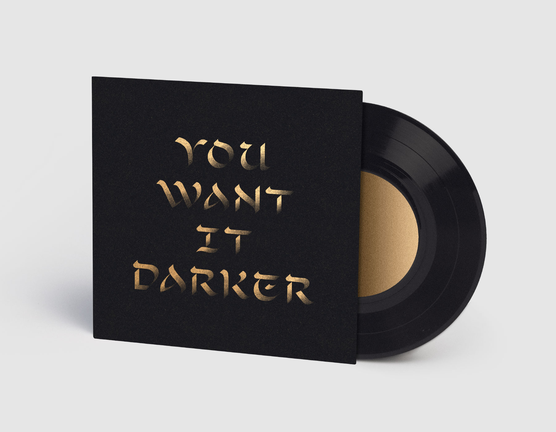 You want it darker hand-written in a biblical inspired script in gold on black